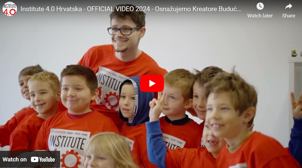 Institute 4.0 Hrvatska – OFFICIAL VIDEO 2024 – Osnažujemo Kreatore Budućnosti